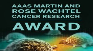 AAAS Martin and Rose Wachtel Cancer Research