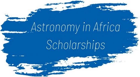 Astronomy in Africa Scholarships for African Students (Fully Funded)